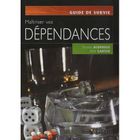SANTE / FAMILLE / VIE PRATIQUE Maîtrisez vos dépendances