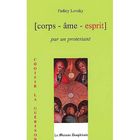 RELIGION / ESOTHERISME Corps ame esprit par un protestant