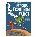 ART / CINEMA / MUSIQUE Les dessins sans frontieres de Nicolas Vadot