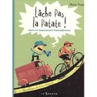  LACHE PAS LA PATATE ! MOTS ET EXPRESSIONS FRANCOPHONES