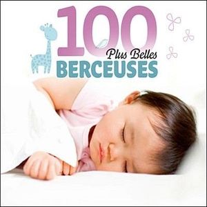 COMPILATION Les 100 Plus Belles Berceuses