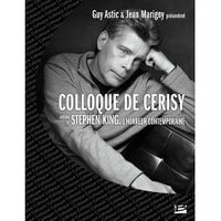 SF TERREUR FANTASY COLLOQUE DE CERISY, 2007 ; AUTOUR DE STEPHEN KING ; L'HORREUR CONTEMPORRAINE