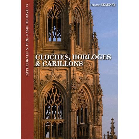 Histoire des cloches, clochettes et carillons, de l