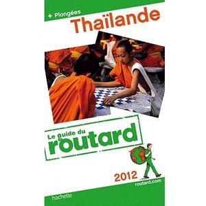 TOURISMES / VOYAGES GUIDE DU ROUTARD; Thaïlande (édition 2012)