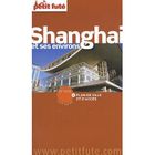 TOURISMES / VOYAGES GUIDE PETIT FUTE ; CITY GUIDE; SHANGHAI ET ENVIRON