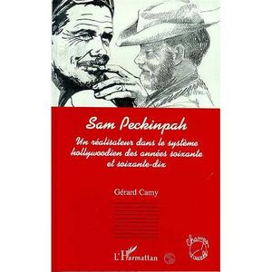 ART / CINEMA / MUSIQUE SAM PECKINPAH : UN REALISATEUR DANS LE SYSTEME HOL