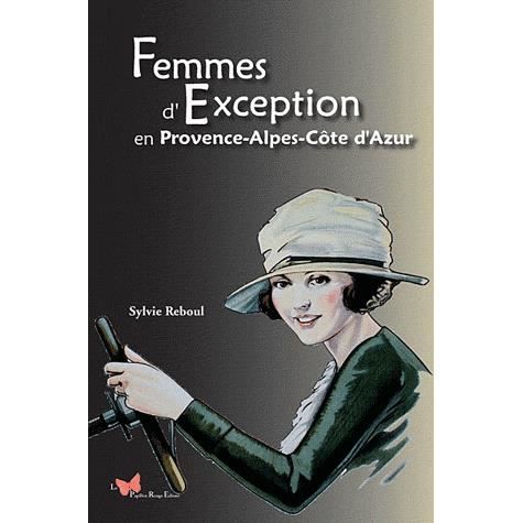 Littérature française Femmes d'exception en Provence Alpes Côte d