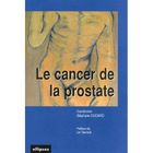 SCIENCES / TECH / MEDECINE Le cancer de la prostate