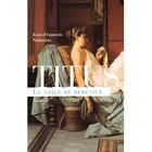 LITTERATURE - ROMANS Titus t.2 ; le voile de Bérénice