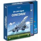 DVD DOCUMENTAIRE DVD Un ciel signé Concorde - L'album du 30ème a...