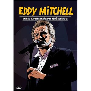VARIETE FRANCAISE EDDY MITCHELL - Ma Derniere Séance (DVD)