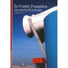LITTERATURE - ROMANS LE CENTRE POMPIDOU ; LES ANNEES BEAUBOURG