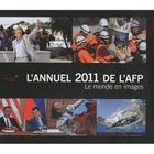 ART / CINEMA / MUSIQUE L'annuel 2011 de l'AFP ; le monde en images