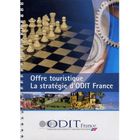 ENTREPRISE / ECONOMIE / DROIT OFFRE TOURISTIQUE ; LA STRATEGIE D'ODIT FRANCE