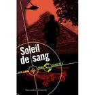  ZONE DANGER T.3 ; SOLEIL DE SANG