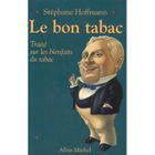 ART / CINEMA / MUSIQUE Le bon tabac ; traité sur les bienfaits du tabac