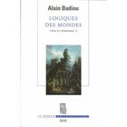 SCIENCES HUMAINES L'ETRE ET L'EVENEMENT T.2 ; LOGIQUES DES MONDES