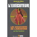 POLICIERS SUSPENS L'EXECUTEUR T.209 ; LES BOUCHERS DE L'AMAZONE