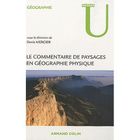 HISTOIRE-GEO - ACTUS LE COMMENTAIRE DE PAYSAGES EN GEOGRAPHIE PHYSIQUE