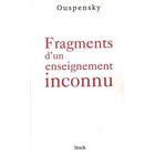  FRAGMENTS D'UN ENSEIGNEMENT INCONNU