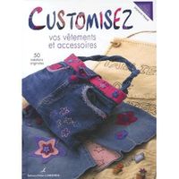 Customisez vos vetements et accessoires Customisez vos vetements et accessoires