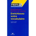 SCOLAIRE - ETUDIANT Enrichissez votre vocabulaire ; expression écri...