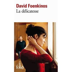 LITTERATURE / ROMANS La délicatesse LITTERATURE / ROMANS La délicatesse