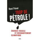 SCIENCES / TECH / MEDECINE Trop de pétrole ! énergie fossile et réchauffem...
