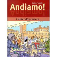 Italien 1ère année Andiamo ! Cahier d'exercices Italien 1ère année Andiamo ! Cahier d'exercices