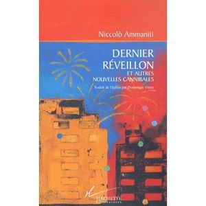 LITTERATURE - ROMANS Le dernier reveillon et autres nouvelles cannib... LITTERATURE - ROMANS Le dernier reveillon et autres nouvelles cannib...