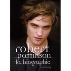 ART / CINEMA / MUSIQUE ROBERT PATTINSON ; LA BIOGRAPHIE
