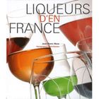 GASTRONOMIE / VINS Liqueurs d'en France