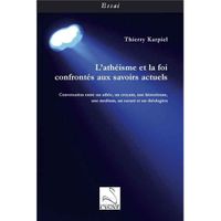 L'ATHEISME ET LA FOI CONFRONTES AUX SAVOIRS ACTUEL L'ATHEISME ET LA FOI CONFRONTES AUX SAVOIRS ACTUEL