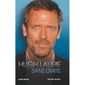 ART - CINEMA - MUSIQUE Les confessions de Hugh Laurie, alias Dr House