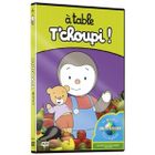  DVD T'choupi et ses amis : À table T'choupi !