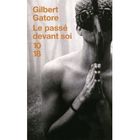 LITTERATURE - ROMANS Le passé devant soi