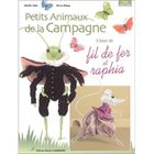 SPORTS / LOSIRS / LOISIRS CREATIFS PETITS ANIMAUX DE LA CAMPAGNE ; A BASE DE FIL DE F