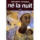 LITTERATURE - ROMANS Né la nuit