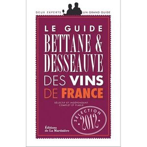 GASTRONOMIE / VINS GUIDE BETTANE ET DESSEAUVE DES VINS DE FRANCE 2012