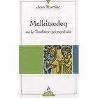  MELKITSEDEQ OU LA TRADITION PRIMORDIAL