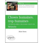 SCIENCES HUMAINES Choses humaines trop humaines ; de l'ame des ar...