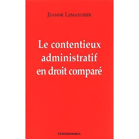 Le contentieux administratif en droit compare Jeanne Lemasurier