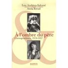 SCIENCES HUMAINES À l'ombre du père ; correspondance, 1919-1937