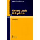 SCIENCES / TECH / MEDECINE Algèbre locale, multiplicités