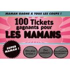 SANTE / FAMILLE / VIE PRATIQUE 100 tickets gagnants pour les mamans