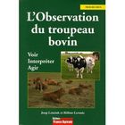 NATURE / ANIMAUX L'OBSERVATION DU TROUPEAU BOVIN ; VOIR, INTERPRETE