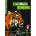 NATURE / ANIMAUX CHEMINS D'ETOILES T.13. ; LE BESTIAIRE DU VOYAGEUR