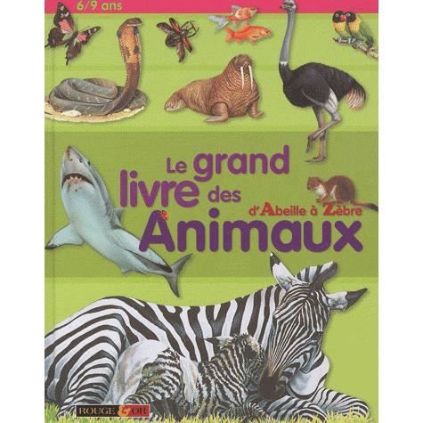 LE GRAND LIVRE DES ANIMAUX ; DABEILLE A ZEBRE   Achat / Vente livre