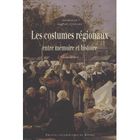 ART / CINEMA / MUSIQUE Les costumes régionaux ; entre mémoire et histoire