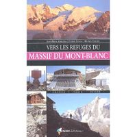 TOURISMES / VOYAGES VERS LES REFUGES DU MASSIF DU MONT-BLANC